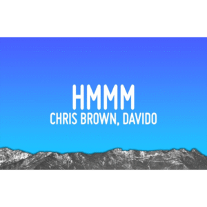 Chris Brown - Hmmm ft. Davido
