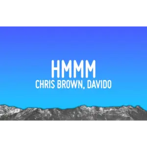 Chris Brown - Hmmm ft. Davido