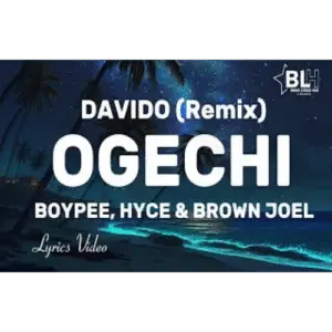 Ogechi- Davido Ft BoyPee Hyce & Brown Joel