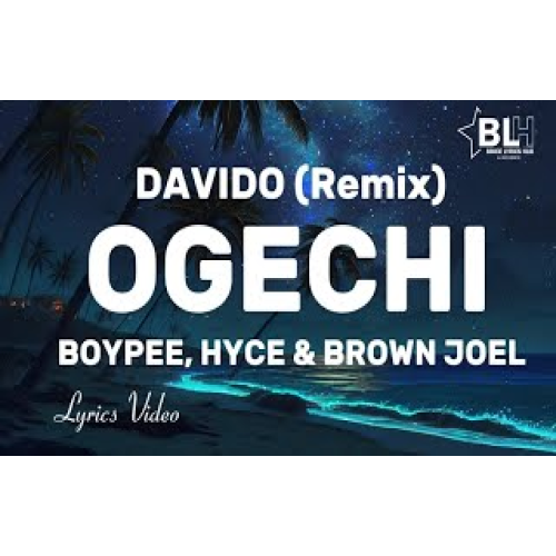 Ogechi- Davido Ft BoyPee Hyce & Brown Joel