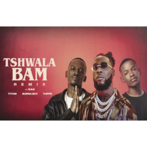 TitoM, Yuppe and Burna Boy - Tshwala Bam Remix [Ft. S.N.E]