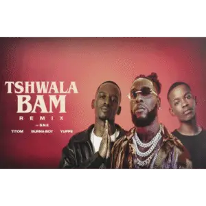 TitoM, Yuppe and Burna Boy - Tshwala Bam Remix [Ft. S.N.E]